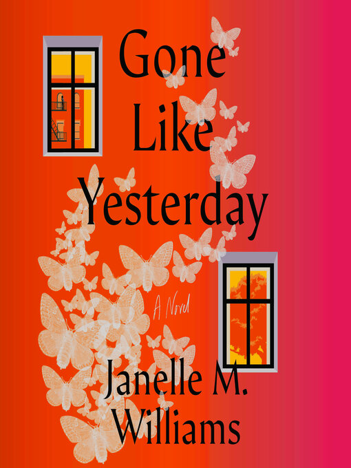 Title details for Gone Like Yesterday by Janelle M. Williams - Available